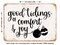 DECORATIVE METAL SIGN - Good Tidings of Comfort and Joy - Vintage Rusty Look